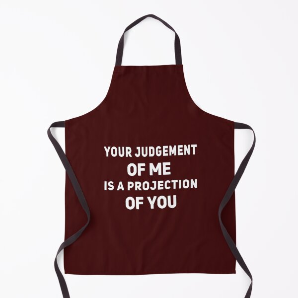 Item preview, Your judgement of me is a projection of you designed and sold by koshodesign.
