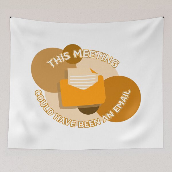 Item preview, this meeting could have been an email designed and sold by heavensalteredmind.