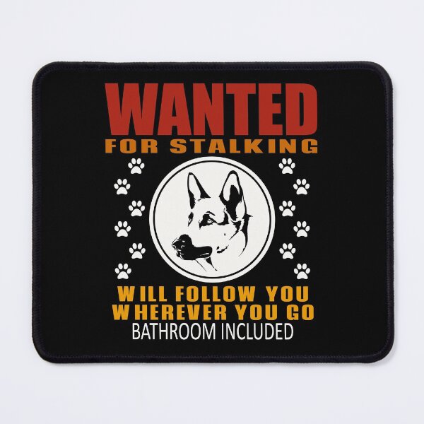 Item preview, Personal Stalker Dog Wanted For Stalking Funny German Shephard designed and sold by TKsTees.
