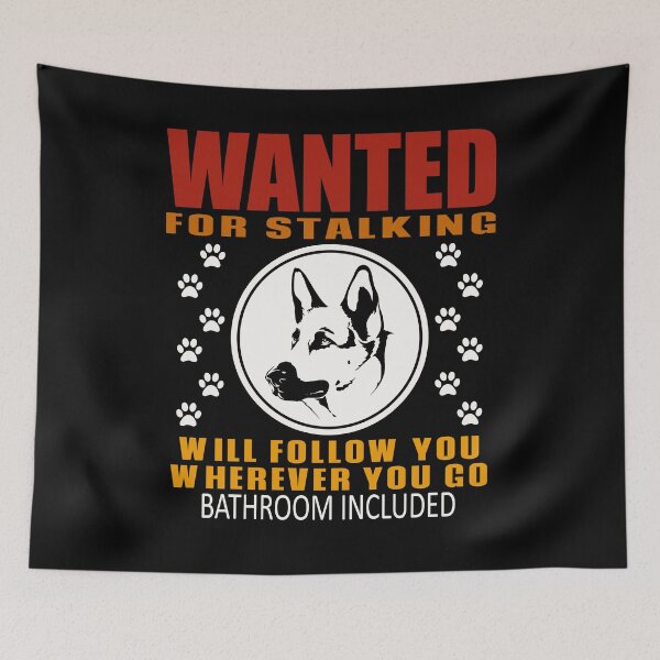 Item preview, Personal Stalker Dog Wanted For Stalking Funny German Shephard designed and sold by TKsTees.