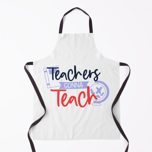 Item preview, teachers gonna teach designed and sold by Best-Designers.