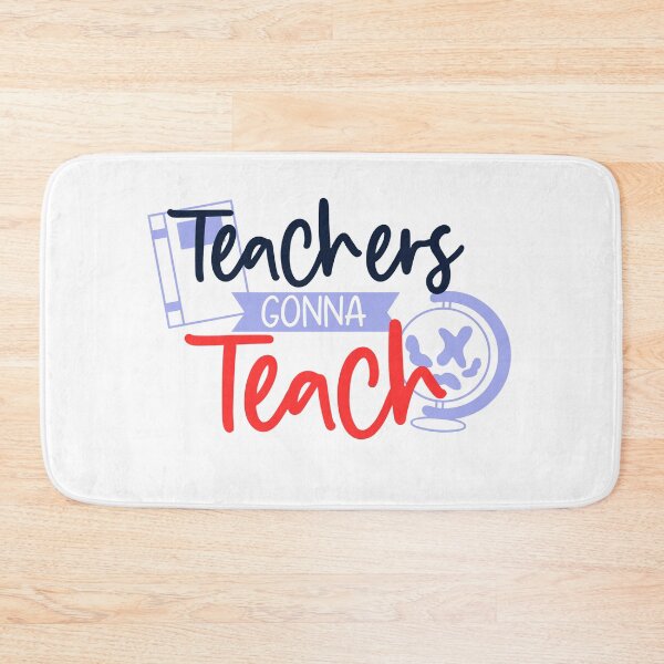 Item preview, teachers gonna teach designed and sold by Best-Designers.