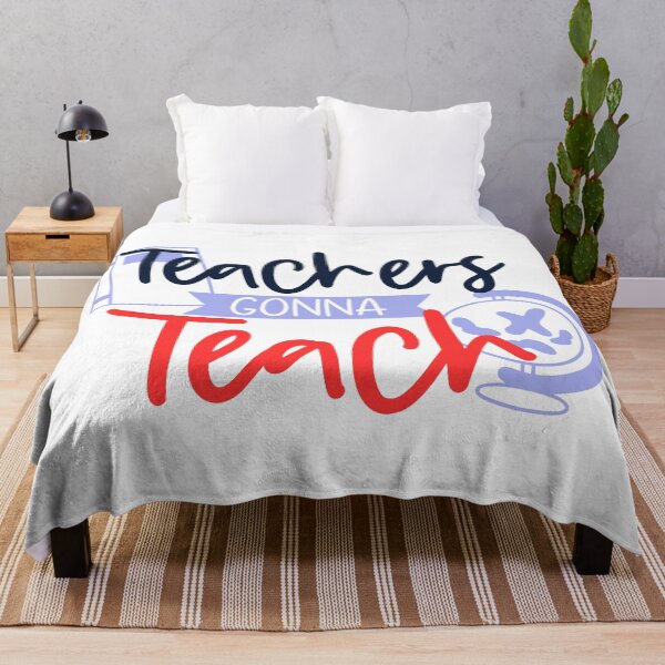 Item preview, teachers gonna teach designed and sold by Best-Designers.