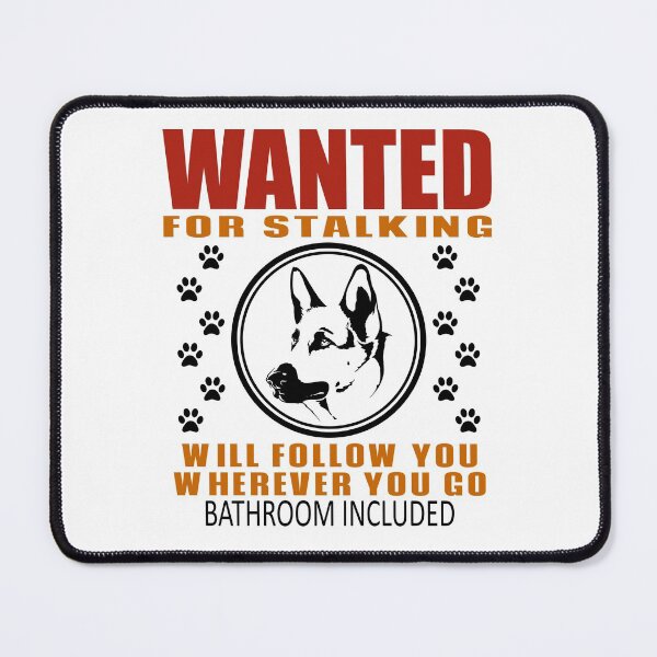 Item preview, Personal Stalker Dog Wanted For Stalking Funny German Shephard designed and sold by TKsTees.