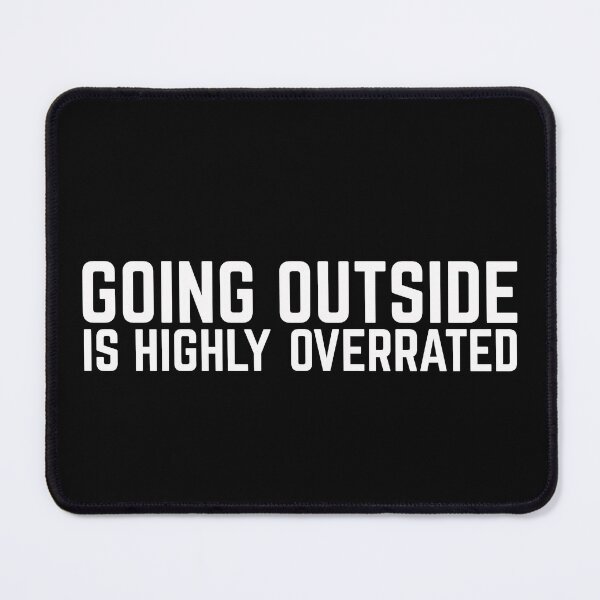 Item preview, Going Outside Is Highly Overrated designed and sold by Ba3ksy Design.