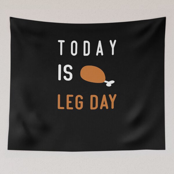 Item preview, Today Is Leg Day Thanksgiving Turkey  designed and sold by JustBeeAwesome.
