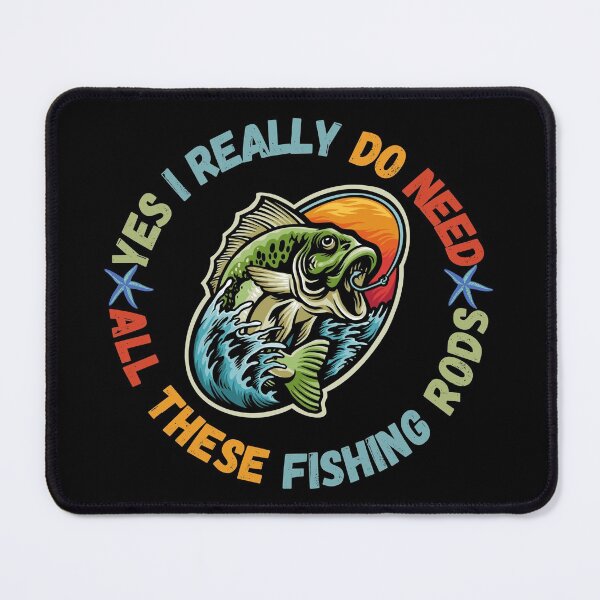 Item preview, Yes I Really Do Need All These Fishing Rods Trending designed and sold by TOP-DESIGN4U.