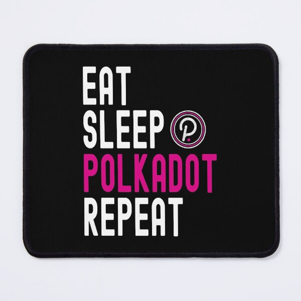 Item preview, Polkadot Crypto, Polkadot, Cryptocurrency, Eat Sleep, Polkadot Repeat designed and sold by Cafecreative.