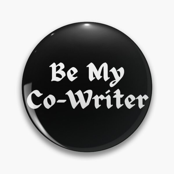 Item preview, Be My Co-Writer designed and sold by TheKnightWriter.
