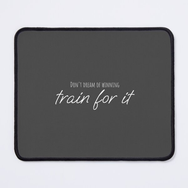 Item preview, Don't dream of winning, train for it designed and sold by Minimalist Quotes and Sayings.