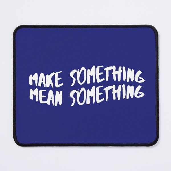 Item preview, Make something mean something designed and sold by drawbey.