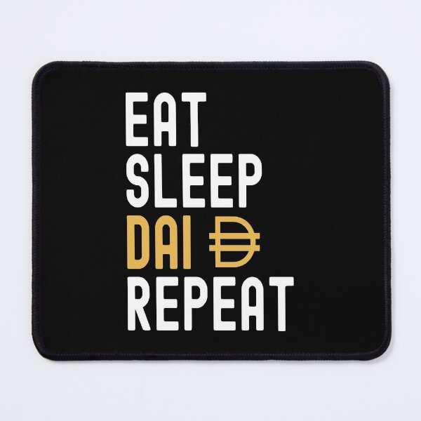 Item preview, DAI Crypto, DAI , Cryptocurrency, Eat Sleep, DAI Repeat designed and sold by Cafecreative.