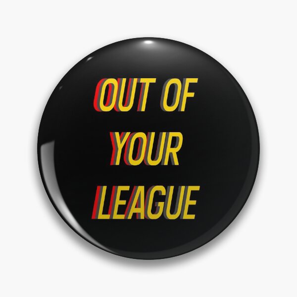 Item preview, Out Of Your League designed and sold by Printedarts.