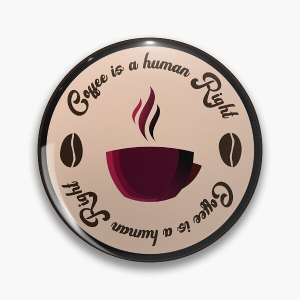Item preview, Coffee Is a Human Right designed and sold by bdtanghort.