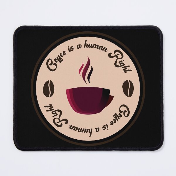 Item preview, Coffee Is a Human Right designed and sold by bdtanghort.