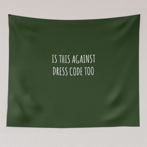 Item preview, Is This Against Dress Code Too? designed and sold by AlwaysAwesome.