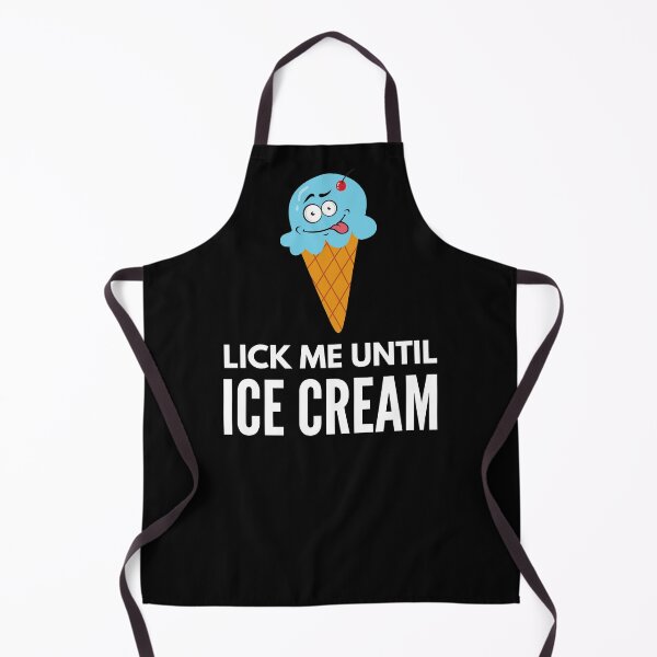 Item preview, Lick Me Until I Scream - Naughty Sarcastic Funny Adult Ice Cream Innuendo Humor designed and sold by Vibbin4Life33.