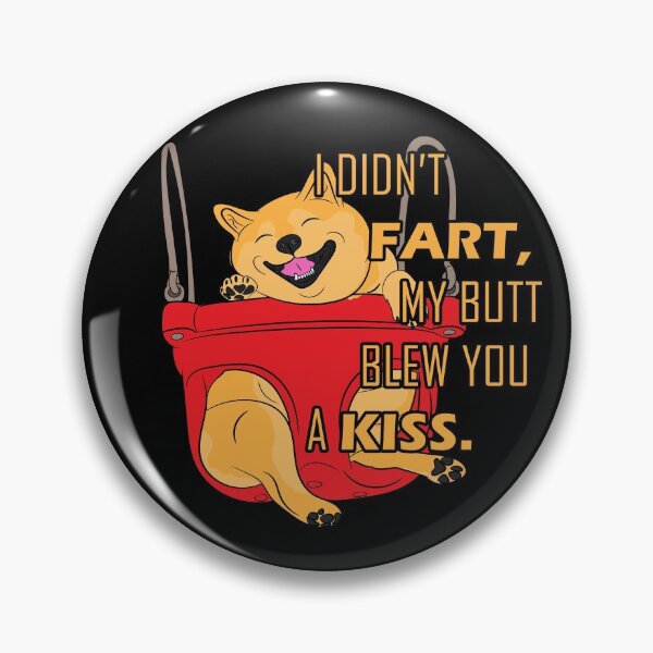Item preview,  funny I didn't fart, my butt blew you a kiss saying/quote artistic dog face design designed and sold by SamRVstore.