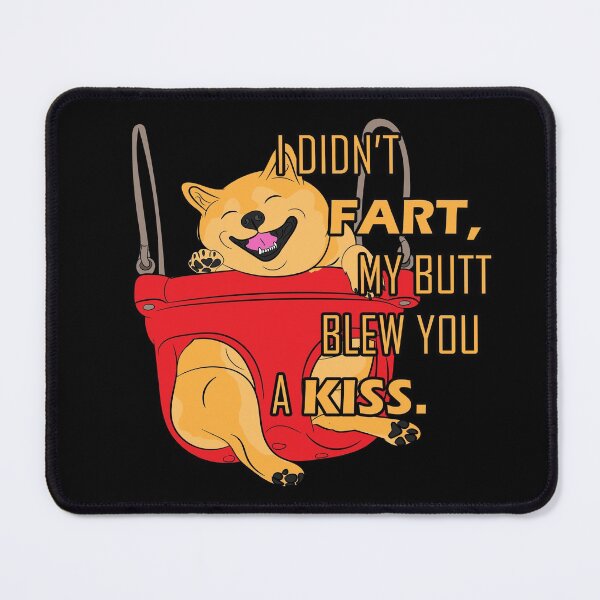 Item preview,  funny I didn't fart, my butt blew you a kiss saying/quote artistic dog face design designed and sold by SamRVstore.