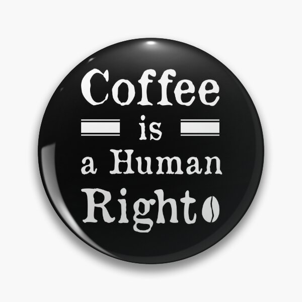 Item preview, Coffee Is a Human Right v2 (White) designed and sold by bdtanghort.
