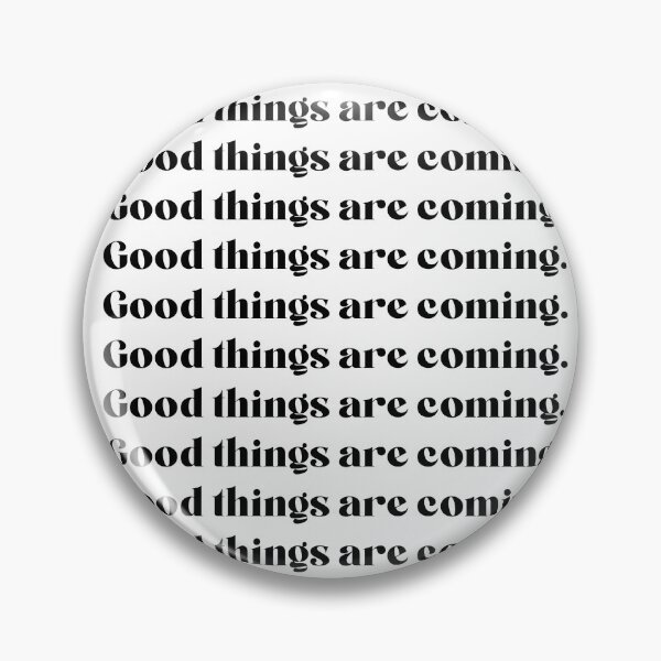 Item preview, Good things are coming designed and sold by GirlGangPrints.