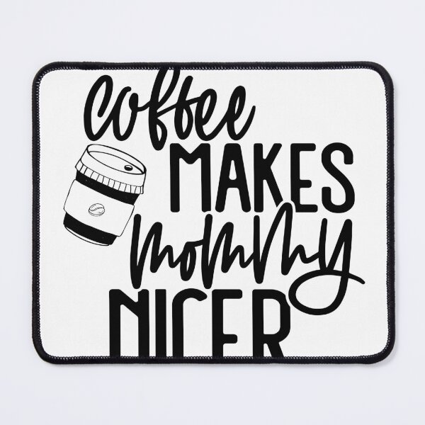 Item preview, Coffee Makes Mommy Nicer designed and sold by TeesLina.