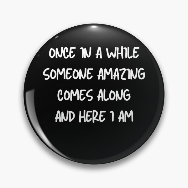 Item preview, Once In A While Someone Amazing Comes Along And designed and sold by Trankix.