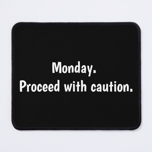 Item preview, Monday. Proceed with caution. designed and sold by PaulArden.