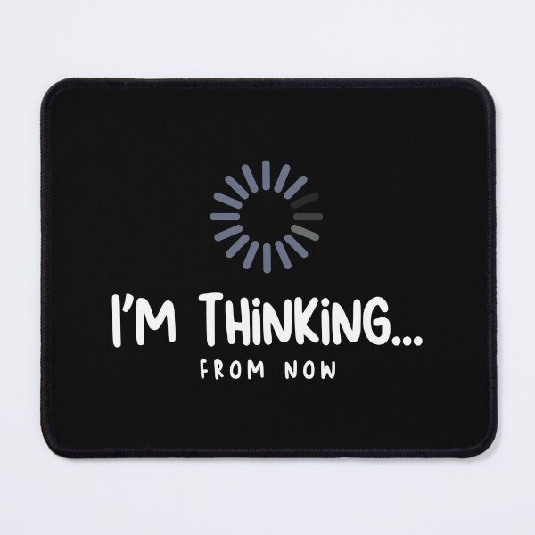 Item preview, I'm Thinking From Now Funny Typography Design designed and sold by winstonart.