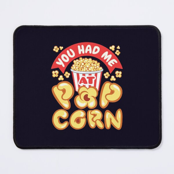 Item preview, You Had Me At Popcorn designed and sold by jaygo.