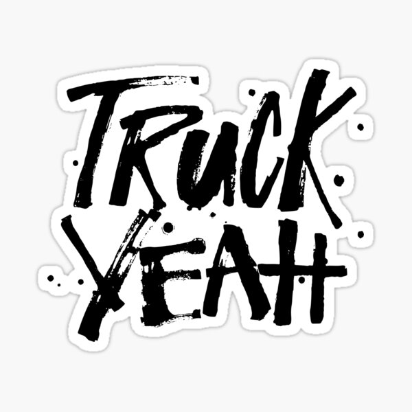 Truck Yeah - Funny Trucker Redneck Country Southern Saying Quote Sticker
