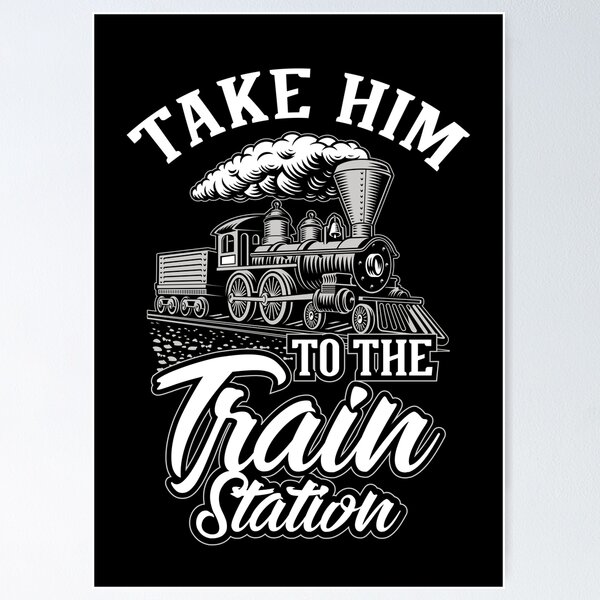 Item preview, Take him to the train station - Train lover gift designed and sold by EtalerHollow.