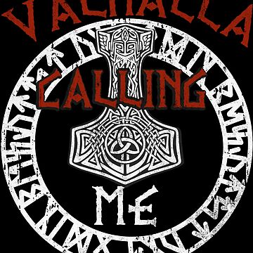 Valhalla Calling Me Vikings Viking Essential T-Shirt by Wildchagapicker