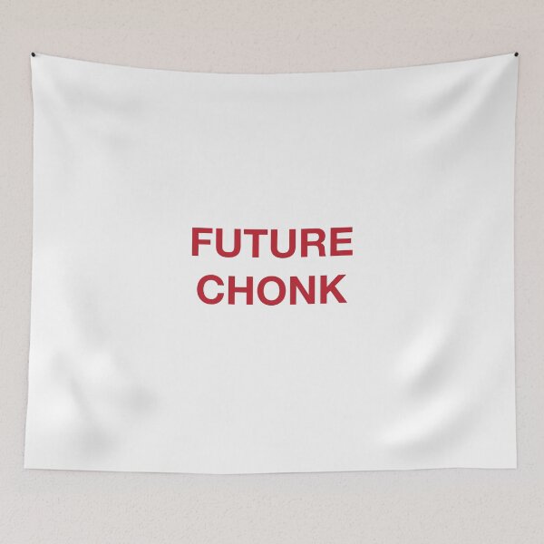 Item preview, FUTURE CHONK designed and sold by SprayandPray69.
