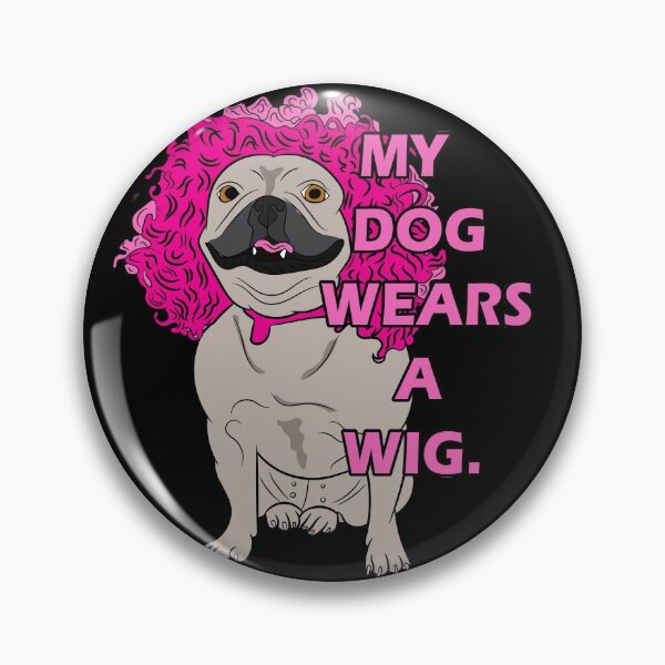 Item preview, funny my dog wears a wig saying/quote artistic dog face design designed and sold by SamRVstore.