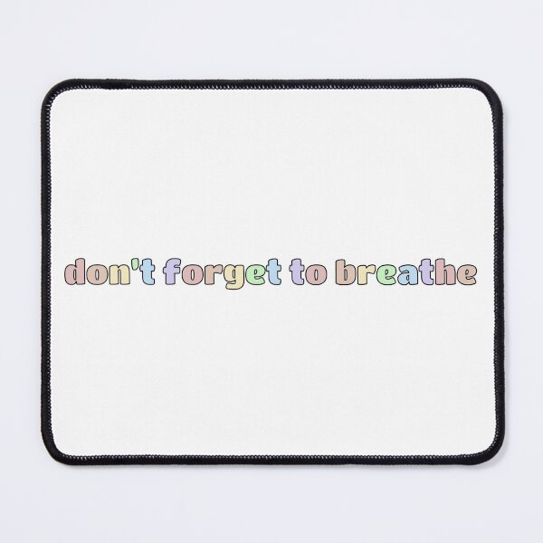 Item preview, Don’t Forget to Breathe designed and sold by hakunamatata72.