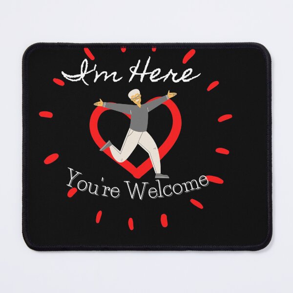 Item preview, I'm here... You're Welcome designed and sold by ami28.