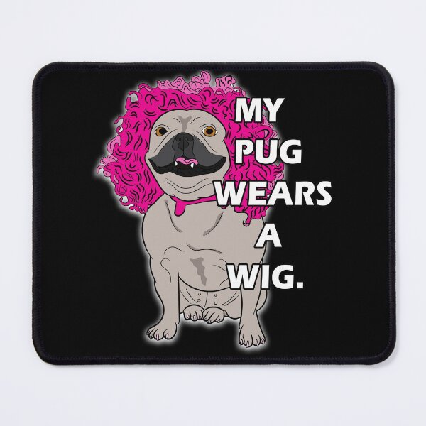 Item preview, funny my dog wears a wig saying/quote artistic dog face design designed and sold by SamRVstore.