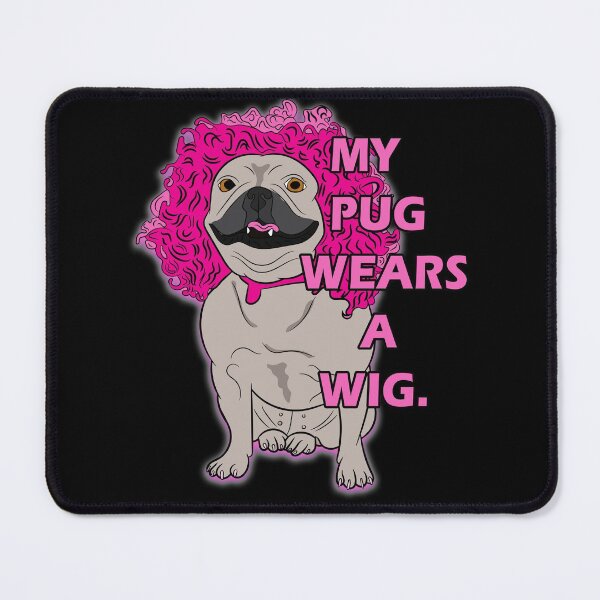 Item preview, funny my dog wears a wig saying/quote artistic dog face design designed and sold by SamRVstore.