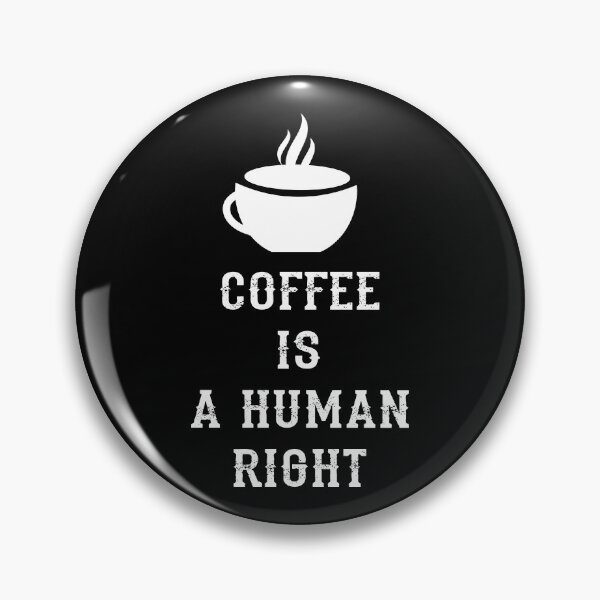 Item preview, Coffee Is a Human Right v3 (White) designed and sold by bdtanghort.