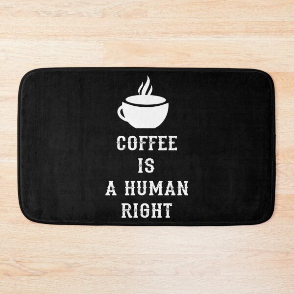 Item preview, Coffee Is a Human Right v3 (White) designed and sold by bdtanghort.