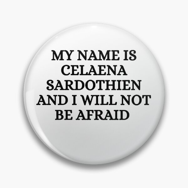 Item preview, My name is Celaena Sardothien and I will not be afraid designed and sold by Orchouk.