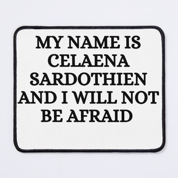 Item preview, My name is Celaena Sardothien and I will not be afraid designed and sold by Orchouk.