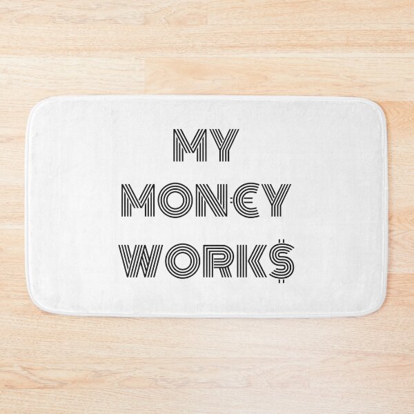 Item preview, My Money Works Cool Saying Investing Capitalism designed and sold by CreatDifference.