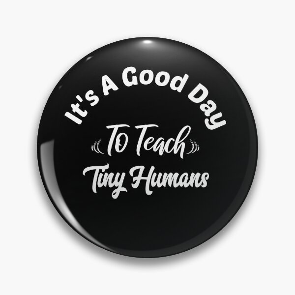 Item preview, It's a Good Day to Teach Tiny Humans  designed and sold by Loukman-Badri.