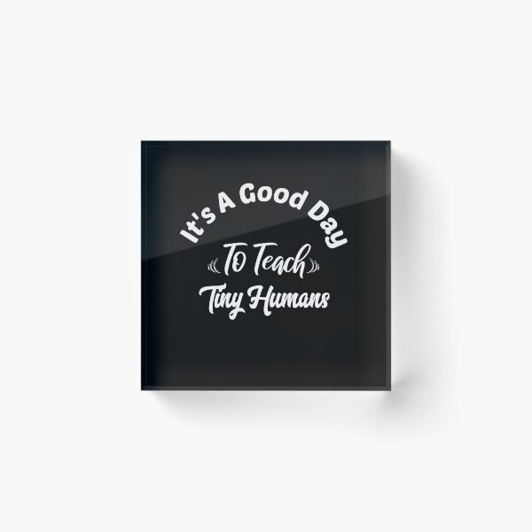 Item preview, It's a Good Day to Teach Tiny Humans  designed and sold by Loukman-Badri.