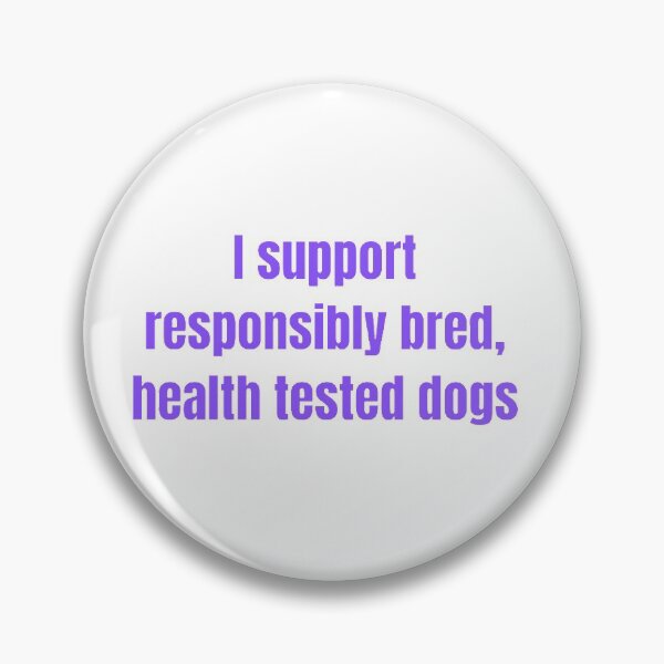 Item preview, I Support Responsible Dog Breeding designed and sold by ShowDogMom.
