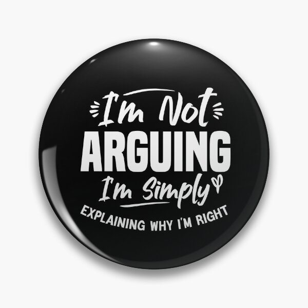 Item preview, I'm Not Arguing I'm Simply Explaining Why I'm Right designed and sold by Brother's Clothing.