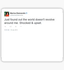 Just found out the world doesn't revolve around me. Shocked & Upset - Marina Diamandis Sticker