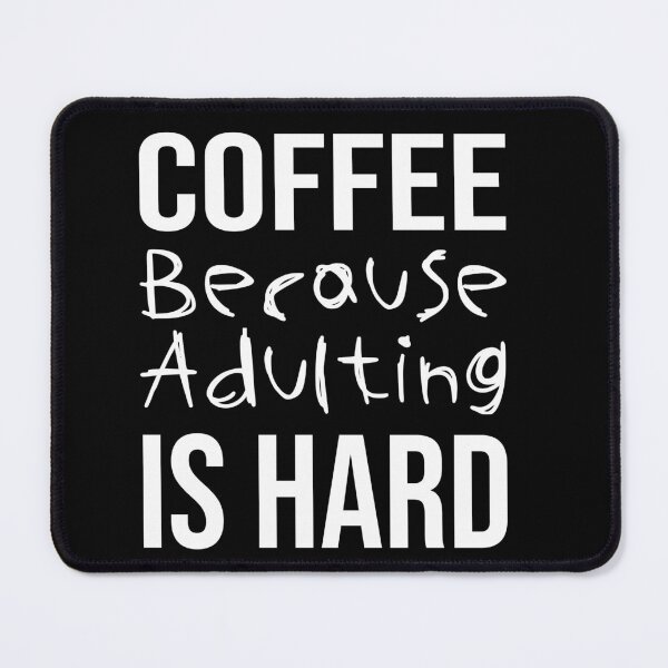 Item preview, coffee because adulting is hard designed and sold by TeesLina.